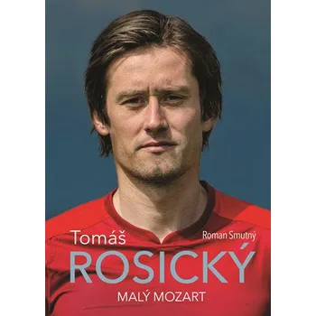 Tomáš Rosický: Malý Mozart - Roman…