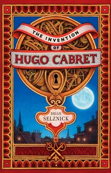 Cizojazyčná kniha Invention of Hugo Cabret – Brian Selznick (EN)