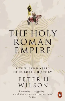 Cizojazyčná kniha The Holy Roman Empire - Peter H. Wilson (EN)