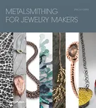 Metalsmithing for Jewelry Makers -…