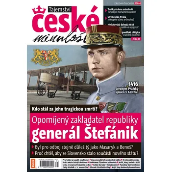 Časopis Tajemství české minulosti 11/2018 (75) - Opomíjený zakladatel republiky generál Štefánik