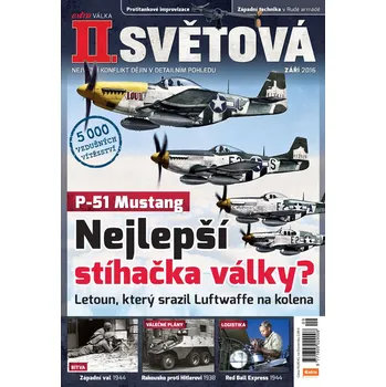 Časopis II. světová 9/2016 - P-51 Mustang: Nejlepší stíhačka války?