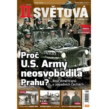 Časopis II. světová 5/2014 - Proč U.S. Army neosvobodila Prahu?