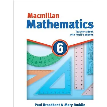 Anglický jazyk Macmillan Mathematics 6: Teacher´s Book with Student´s eBook Pack - Paul Broadbent