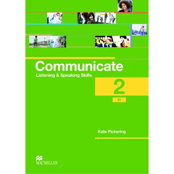 Anglický jazyk Communicate Listening a Speaking Skills Student´s Book 2 - Kate Pickering