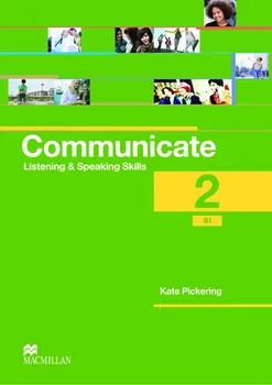 Anglický jazyk Communicate Listening a Speaking Skills Student´s Book 2 - Kate Pickering