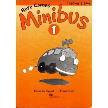 Anglický jazyk Here Comes Minibus! Level 1 Teacher's Book - Papiol Elisenda