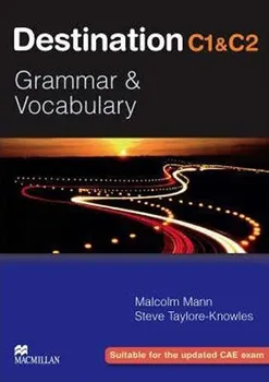 Anglický jazyk Destination C1 and C2: Grammer and Vocabulary - Mann Malcolm