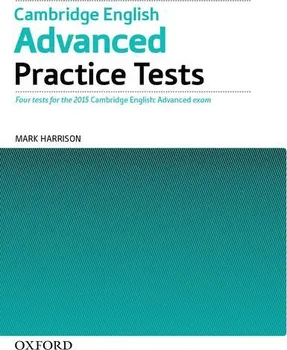 Anglický jazyk Cambridge English Advanced Practice Tests: Four tests for the 2015 Cambridge English: Advanced exam - Mark Harrison