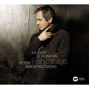 Zahraniční hudba Mozart, Schumann: Fantaisies - Piotr Anderszewski [CD]