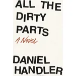 All the Dirty Parts - Daniel Handler (EN)