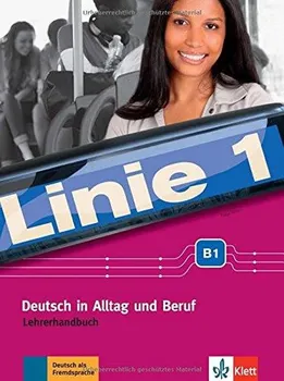 Německý jazyk Linie 1 (B1): Lehrerhandbuch - Klett