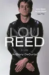 Lou Reed: A Life - Anthony DeCurtis (EN)