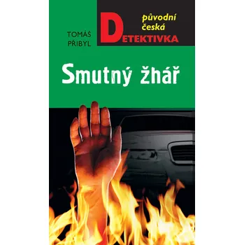 Kniha Smutný žhář - Tomáš Přibyl