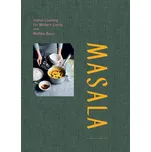 Masala: Indian Cooking for Modern…