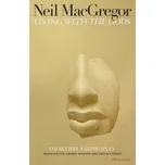Living with the Gods - Neil MacGregor…