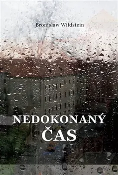 Nedokonaný čas - Bronisław Wildstein