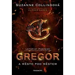 Letopisy Podzemě: Gregor a město pod…