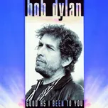 Good As I Been To You - Bob Dylan [LP]
