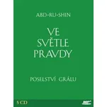Ve světle Pravdy: Poselství Grálu - Abd-ru-shin [5CDmp3]
