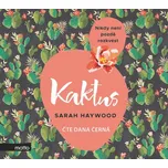 Kaktus - Sarah Haywood (čte Dana Černá)…