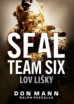 SEAL Team six: Lov lišky - Don Mann, Ralph Pezzullo