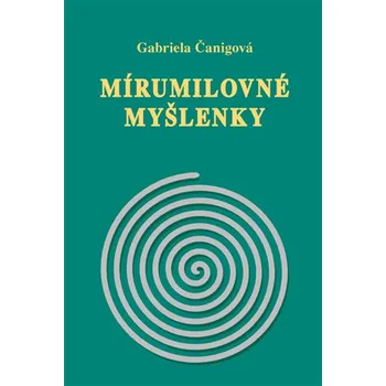 Osobní rozvoj Mírumilovné myšlenky: Gabriela Čanigová