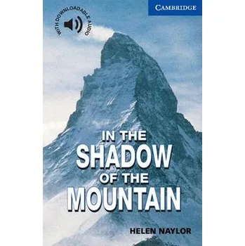 Anglický jazyk Camb Eng Readers Lvl 5: In the Shadow of the Mountain - Helen Naylor
