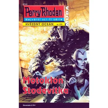 Perry Rhodan Hvězdný oceán 075: Motoklon Stodevítka - Michael Marcus Thurner 