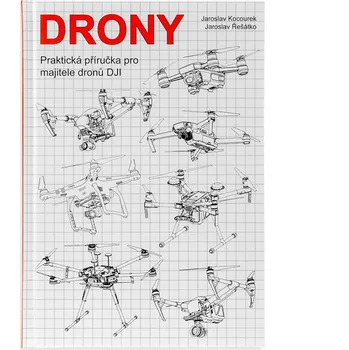 RC vybavení Recenze Rubico Drony - Praktická příručka – Jaroslav Řešátko, Jaroslav Kocourek