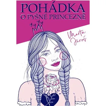 Pohádka o pyšné princezně - Martin Jaroš