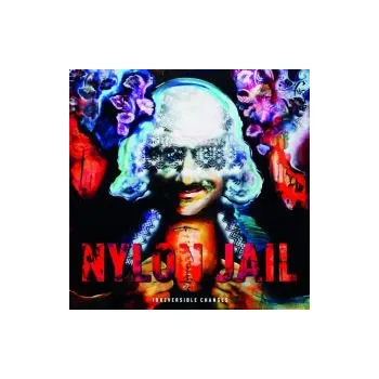 Česká hudba Irreversible Changes - Nylon Jail (CD)