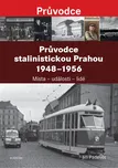 Průvodce stalinistickou Prahou…