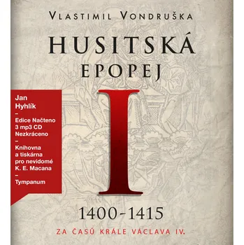 Husitská epopej I: Za časů krále Václava IV. - Vlastimil Vondruška (čte Jan Hyhlík a další) [3CDmp3]