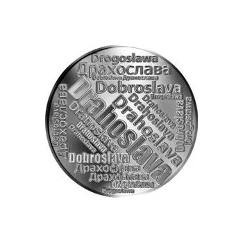 Česká jména - Drahoslava - velká stříbrná medaile 1 Oz