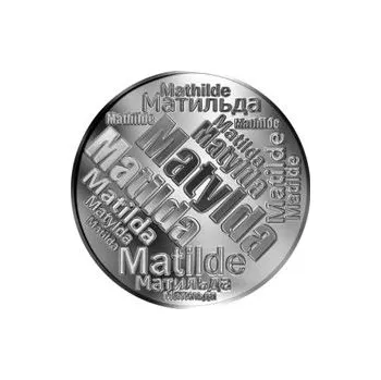 Česká jména - Matylda - velká stříbrná medaile 1 Oz