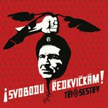 Svobodu ředkvičkám! - Tři Sestry [CD]