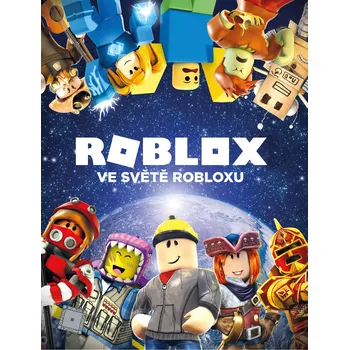 Roblox: Ve světě Robloxu - kolektiv Bystrá hlava Roblox: Ve světě Robloxu - kolektiv