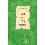 Jak voní můj domov – Větvička Václav