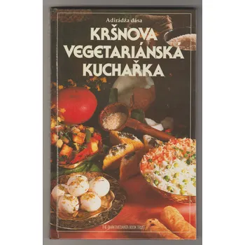 Krišnova vegetariánská kuchařka - dása Adirádža