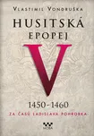 Husitská epopej V 1450 -1460: Za časů…