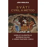 Svätí Cyril a Metod: Horliví hlásatelia…