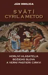 Svätí Cyril a Metod: Horliví hlásatelia…