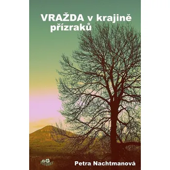 Kniha Vražda v krajině přízraků - Petra Nachtmanová (E-Kniha)