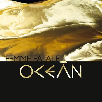 Česká hudba Femme fatale – Ocean [CD]