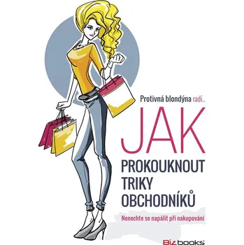 Kniha Protivná blondýna radí, jak prokouknout triky obchodníků - Protivná Blondýna (E-Kniha)
