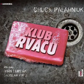 Klub rváčů - Chuck Palahniuk (čte Ladislav Frej, Ivan Lupták) [CDmp3]