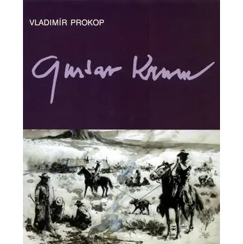 Umění Gustav Krum: Vypravěč dobrodružství a historie - Vladimár Prokop (2009)