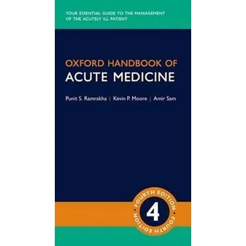 Oxford Handbook of Acute Medicine - Punit Ramrakha and col. [EN] (2019, brožovaná, 4th Edition)