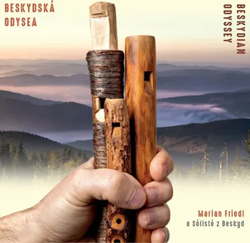 Česká hudba Beskydská odysea - Marian Friedl, Sólisté z Beskyd [CD]